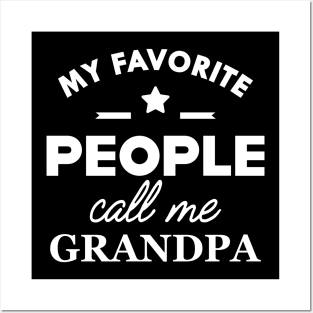 Grandpa - My favorite people call me grandpa Posters and Art